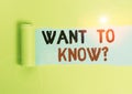Text sign showing Want To Know Question. Conceptual photo Request for information Asking Wonder Need Knowledge Cardboard Royalty Free Stock Photo