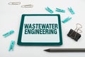 Handwriting text Wastewater Engineering. Business showcase engineering methods to improve sanitation in publics