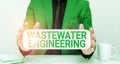 Text sign showing Wastewater Engineering. Business overview engineering methods to improve sanitation in publics