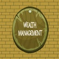 Text sign showing Wealth Management. Conceptual photo perforanalysisce tracking of the funds as per regular market Oval