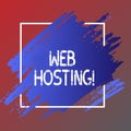 Text sign showing Web Hosting. Conceptual photo Server service that allows somebody to make website accessible.