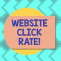 Text sign showing Website Click Rate. Conceptual photo ratio users who click specific link to number total users Blank Rectangular Royalty Free Stock Photo