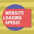 Text sign showing Website Loading Speed. Conceptual photo time takes to display the entire content of a webpage Blank