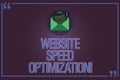 Text sign showing Website Speed Optimization. Conceptual photo Improve website speed to drive business goals Open