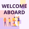 Text sign showing Welcome Aboard. Word Written on Expression of greetings to a person whose arrived is desired Three Royalty Free Stock Photo