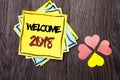 Text sign showing Welcome 2018. Conceptual photo Celebration New Celebrate Future Wishes Gratifying Wish written on Stacked Sticky