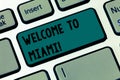 Text sign showing Welcome To Miami. Conceptual photo Arriving to Florida sunny city summer beach vacation Keyboard key Royalty Free Stock Photo