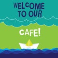 Text sign showing Welcome To Our Cafe. Conceptual photo Greeting receiving showing in restaurant good attention Wave