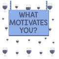 Text sign showing What Motivates Youquestion. Conceptual photo know reasons why you want to wake up each morning Wooden