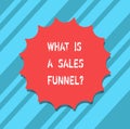 Text sign showing What Is A Sales Funnelquestion. Conceptual photo Explain a marketing advertising method Blank Seal