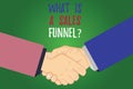 Text sign showing What Is A Sales Funnelquestion. Conceptual photo Explain a marketing advertising method Hu analysis