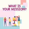 Text sign showing What Is Your Mission Question. Word Written on What Is Your Mission Question Three Colleagues Standing