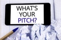 Text sign showing What Is Your Pitch Question. Conceptual photo Present proposal Introducing Project or Product written on Mobile Royalty Free Stock Photo