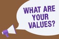 Text sign showing What Are Your Values question. Conceptual photo asking someone about his good qualities Hot issue announcement a Royalty Free Stock Photo