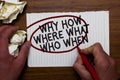 Text sign showing Why How Where What Who When. Conceptual photo Questions to find solutions Query Asking Hand hold paper lob and r