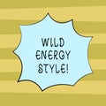 Text sign showing Wild Energy Style. Conceptual photo made near from technologies impose no threat to wildlife Blank