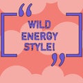 Text sign showing Wild Energy Style. Conceptual photo made near from technologies impose no threat to wildlife Rows of