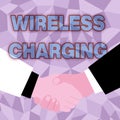 Text sign showing Wireless Charging. Internet Concept methods of charging batteries without the use of cables Abstract