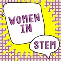 Text sign showing Women In Stem. Word for Science Technology Engineering Mathematics Scientist Research