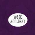 Text sign showing Work Accident. Conceptual photo Mistake Injury happened in the job place Getting hurt Set of Lines in