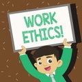 Text sign showing Work Ethics. Conceptual photo principle that hard work intrinsically virtuous worthy reward Young