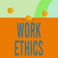 Text sign showing Work Ethics. Conceptual photo A set of values centered on the importance of doing work Three gold