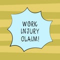 Text sign showing Work Injury Claim. Conceptual photo insurance providing medical benefits to employees Blank Color