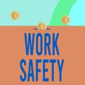 Text sign showing Work Safety. Conceptual photo Policies and control in place according to government standard Three Royalty Free Stock Photo