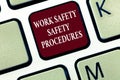 Text sign showing Work Safety Safety Procedures. Conceptual photo methods to minimize Risk and Accidents