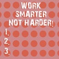 Text sign showing Work Smarter Not Harder. Conceptual photo Be a more efficient worker high productivity Circle photo