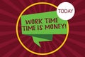 Text sign showing Work Time Time Is Money. Conceptual photo Be fast to accomplish more work efficiently Folded 3D Ribbon