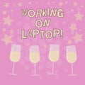 Text sign showing Working On Laptop. Conceptual photo getting job done easily on small portable computer Filled Cocktail