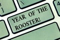 Text sign showing Year Of The Rooster. Conceptual photo Chinese horoscope China traditional celebration Keyboard key