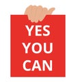 Text sign showing Yes You Can