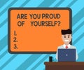 Text sign showing Are You Proud Of Yourselfquestion. Conceptual photo Be aware of your accomplishments Blank Bordered