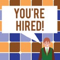 Text sign showing You Re Hired. Conceptual photo New employee recruited Worker selected.