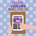 Text sign showing You Are Your Own Worst Critic. Conceptual photo too self No to Positive Feedback Royalty Free Stock Photo