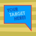 Text sign showing Your Target Here. Conceptual photo Be focused on your goal objectives Strategy to succeed Blank Royalty Free Stock Photo