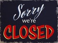 Text Sorry we`re CLOSED on dark background, illustration. Information sign Royalty Free Stock Photo