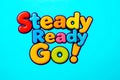 Text Steady Ready Go Royalty Free Stock Photo