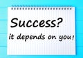 Text Success?depends on you on notebook Royalty Free Stock Photo