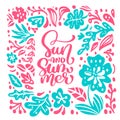 Text Sun and Summer in tropical floral leaves frame. Hand drawn lettering calligraphy vector illustration. quote design Royalty Free Stock Photo