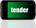 Text tender. Business concept . Detailed modern smartphone