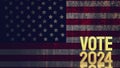 Text vote 2024 on united stage of America flag 3d rendering