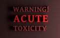 Text Warning Acute toxicity in red letters