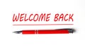 Text WELCOME BACK with ped pen on the white background Royalty Free Stock Photo