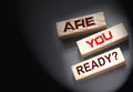 the text on wooden blocks : Are You Ready. Crisis management or exams preparation education concept. Back to school and Royalty Free Stock Photo