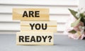 wooden blocks : Are You Ready. Crisis management or exams preparation education concept. Back to school and back to Royalty Free Stock Photo