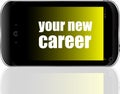 Text your new career. Business concept . Detailed modern smartphone