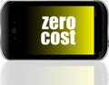 Text Zero cost. Business concept . Detailed modern smartphone